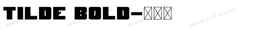 Tilde Bold字体转换